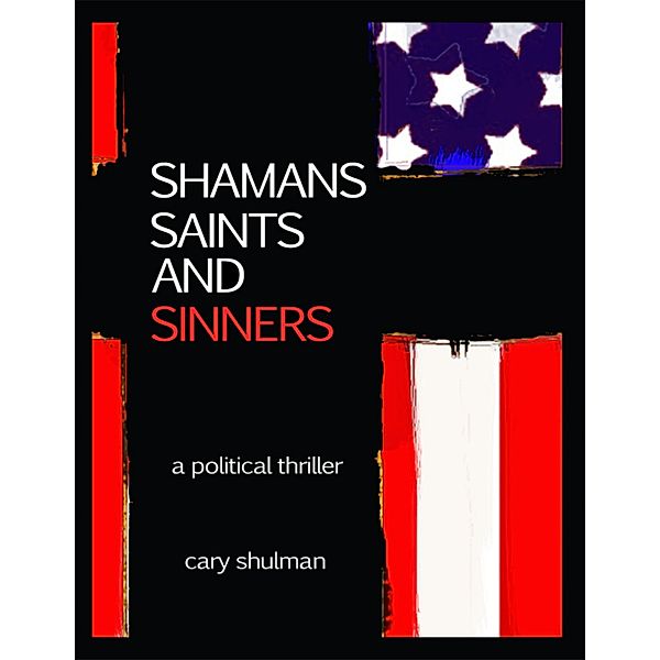 Shamans Saints and Sinners, Cary Shulman