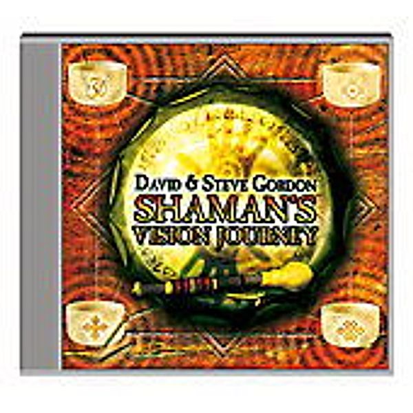 Shaman's Vision Journey, David Gordon & Steve