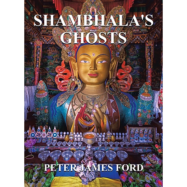 Shambhala's Ghosts, Peter James Ford