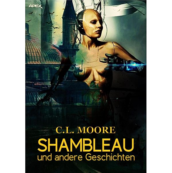 SHAMBLEAU UND ANDERE GESCHICHTEN, C. L. Moore