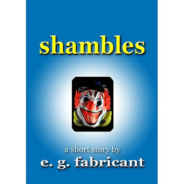 Shambles, E. G. Fabricant