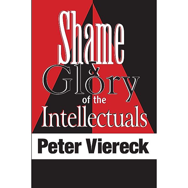 Shame and Glory of the Intellectuals, Peter Viereck