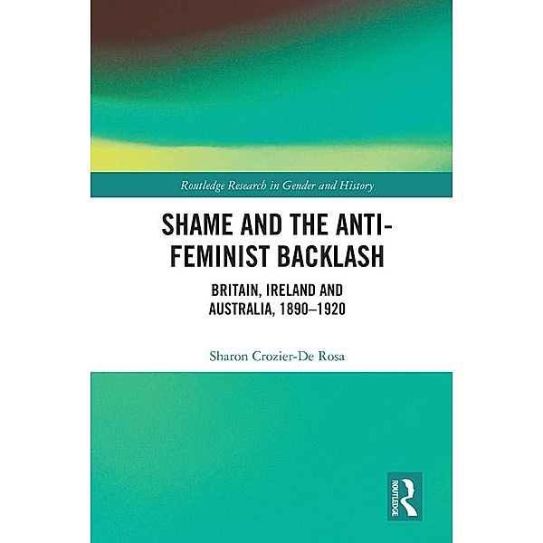 Shame and the Anti-Feminist Backlash, Sharon Crozier-De Rosa