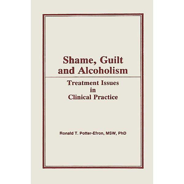 Shame, Guilt, and Alcoholism, Ron Potter-Efron, Bruce Carruth