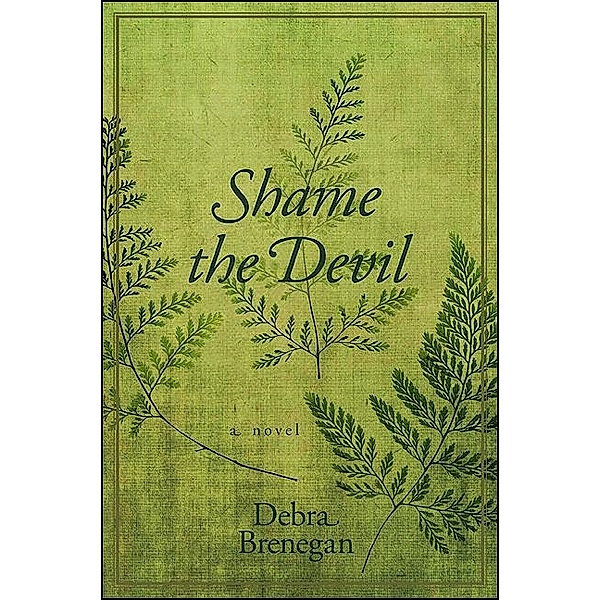 Shame the Devil / Excelsior Editions, Debra Brenegan