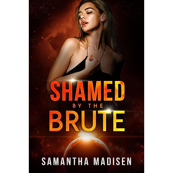 Shamed by the Brute, Samantha Madisen