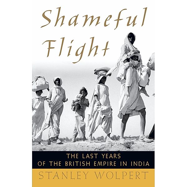 Shameful Flight, Stanley Wolpert