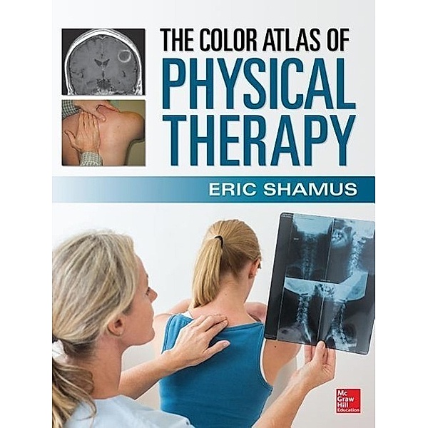 Shamus, E: Color Atlas of Physical Therapy, Eric Shamus