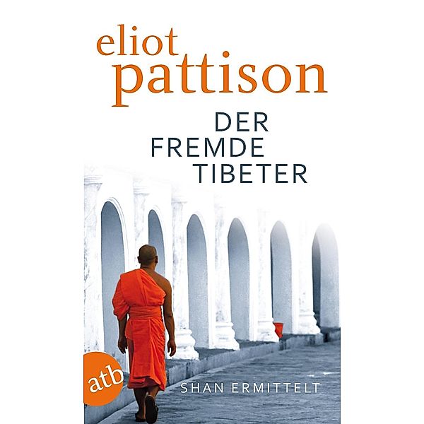 Shan ermittelt Band 1: Der fremde Tibeter, Eliot Pattison