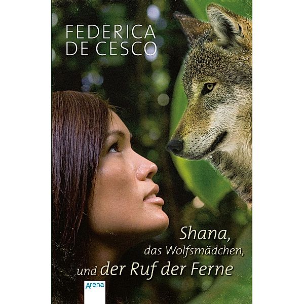 Shana, das Wolfsmädchen, und der Ruf der Ferne, Federica de Cesco