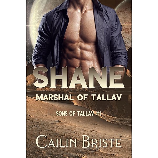 Shane: Marshal of Tallav (Sons of Tallav, #1) / Sons of Tallav, Cailin Briste