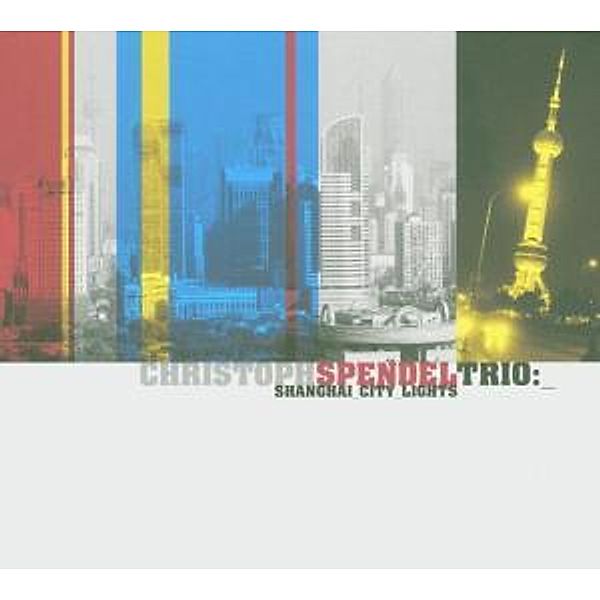 Shanghai City Lights, Christoph-Trio- Spendel