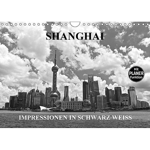 Shanghai - Impressionen in schwarz weiss (Wandkalender 2017 DIN A4 quer), Ralf Wittstock