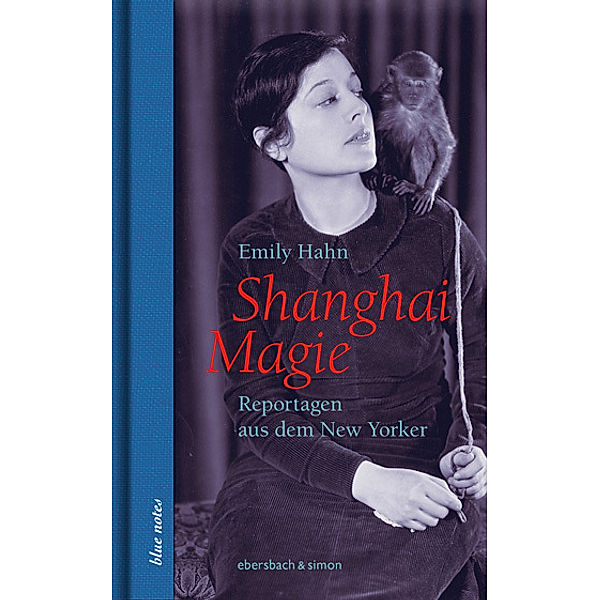 Shanghai Magie. Reportagen aus dem New Yorker, Emily Hahn