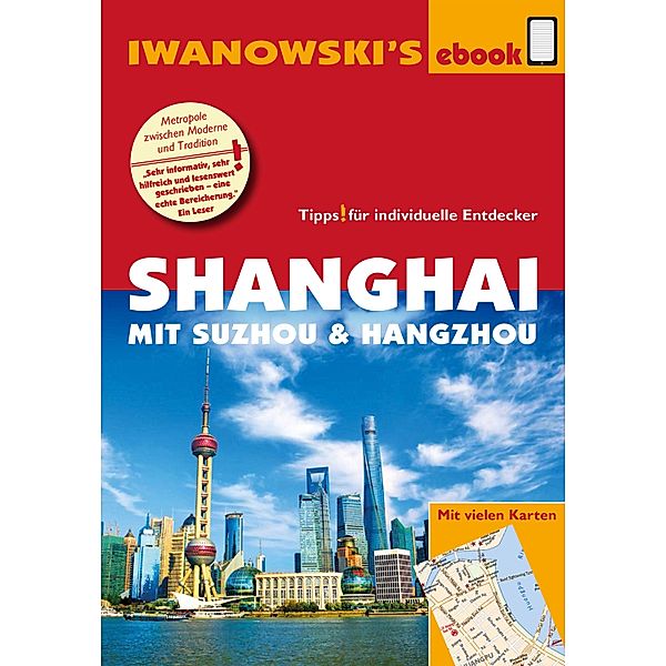 Shanghai mit Suzhou & Hangzhou - Reiseführer von Iwanowski / Reisehandbuch, Joachim Rau