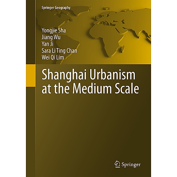 Shanghai Urbanism at the Medium Scale, Yongjie Sha, Jiang Wu, Yan Ji, Sara Li Ting Chan, Wei Qi Lim
