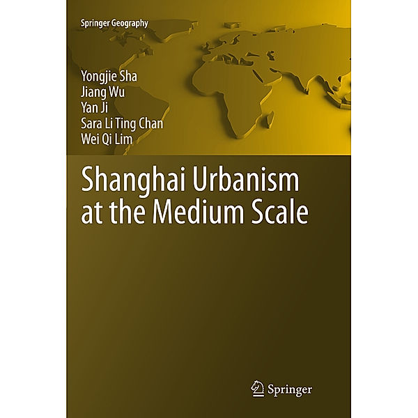 Shanghai Urbanism at the Medium Scale, Yongjie Sha, Jiang Wu, Yan Ji, Sara Li Ting Chan, Wei Qi Lim