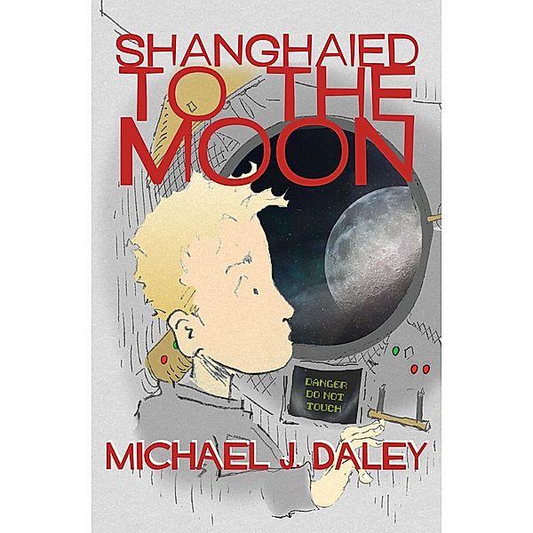 Shanghaied to the Moon, Michael J. Daley