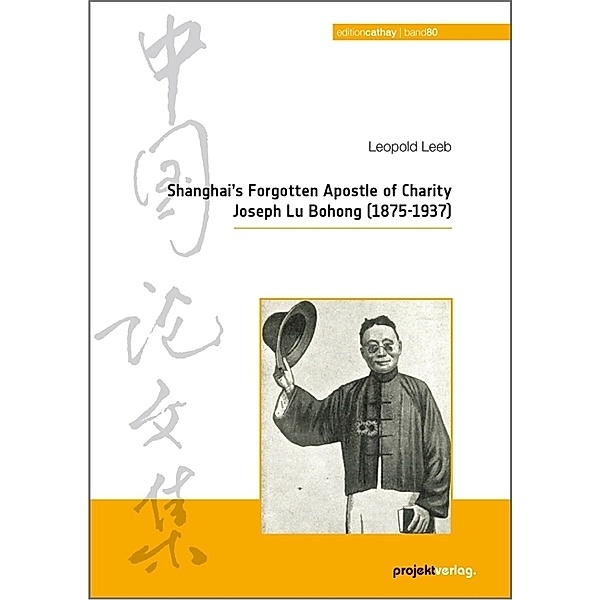 Shanghai's Forgotten Apostle of Charity Joseph Lu Bohong (1875-1937), Leopold Leeb