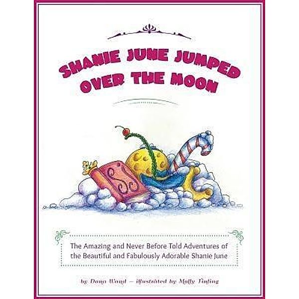 Shanie June Jumped Over the Moon / Dana Wand Books, Wand Dana