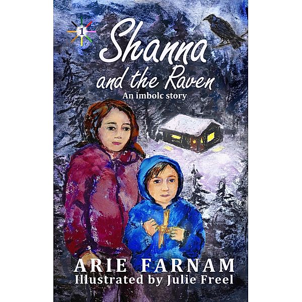 Shanna and the Raven: An Imbolc Story (Children's Wheel of the Year, #1) / Children's Wheel of the Year, Arie Farnam