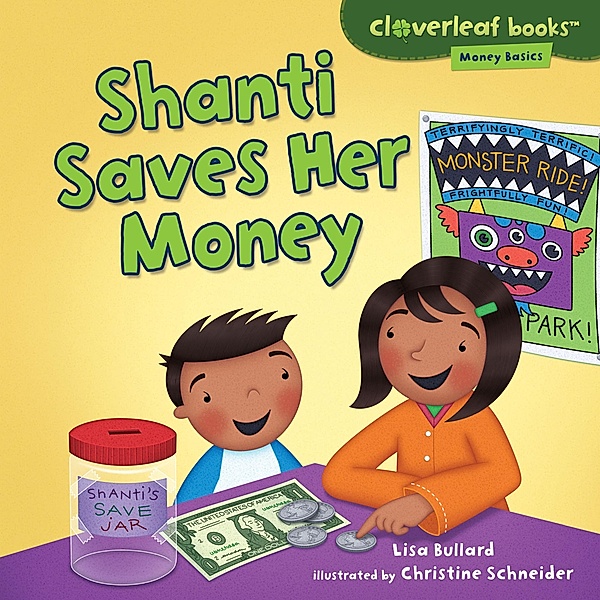 Shanti Saves Her Money / Money Basics, Lisa Bullard, Christine M. Schneider