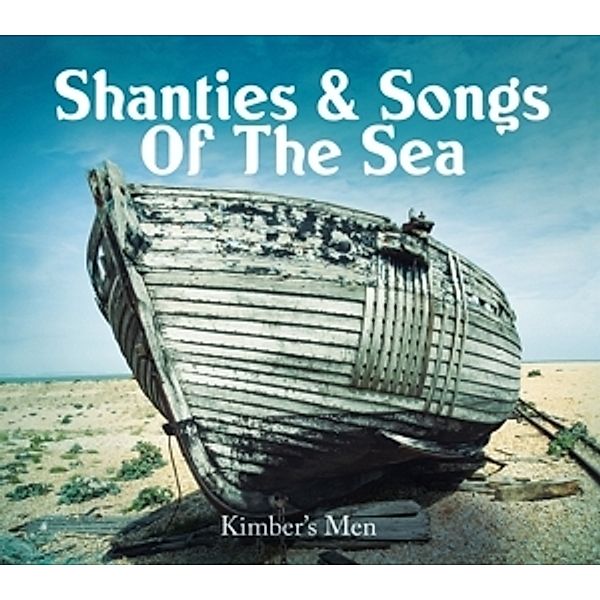 Shanties & Songs Of The Sea, Kimber's Men