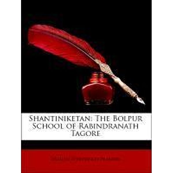 Shantiniketan: The Bolpur School of Rabindranath Tagore, William Winstanley Pearson, Rabindranath Tagore