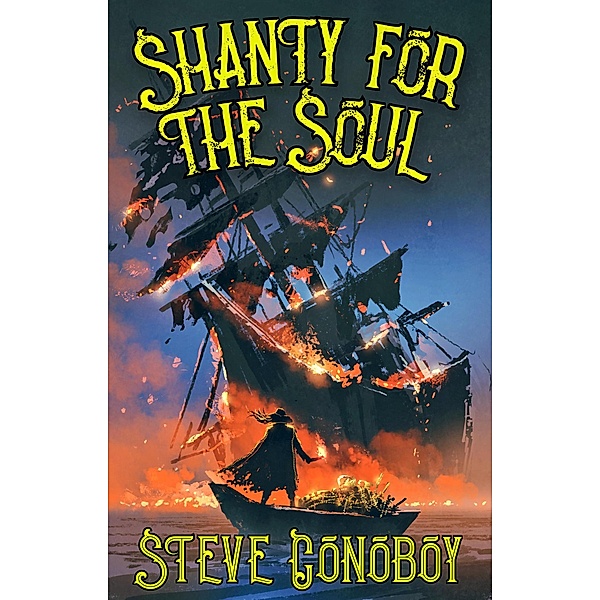 Shanty For The Soul (Pieces Of Eight, #1) / Pieces Of Eight, Steve Conoboy