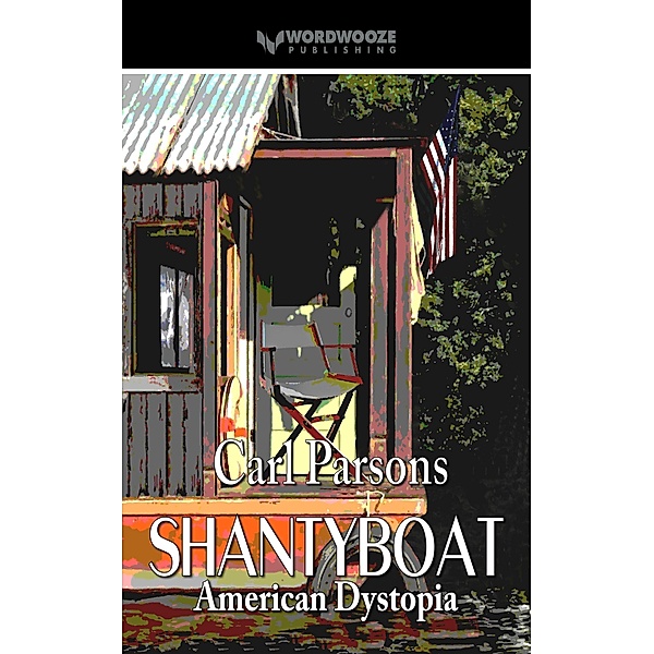Shantyboat: American Dystopia, Carl Parsons