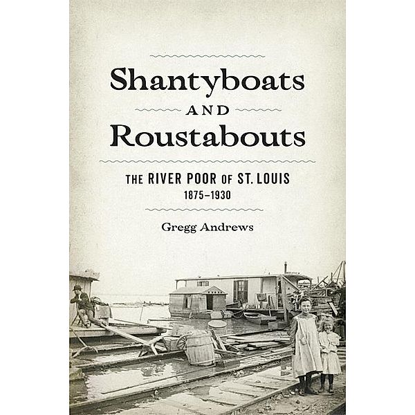 Shantyboats and Roustabouts, Gregg Andrews