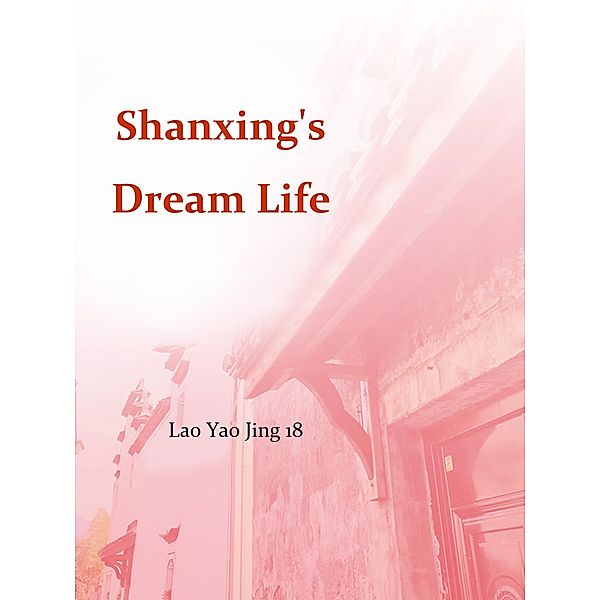 Shanxing's Dream Life / Funstory, Lao YaoJing