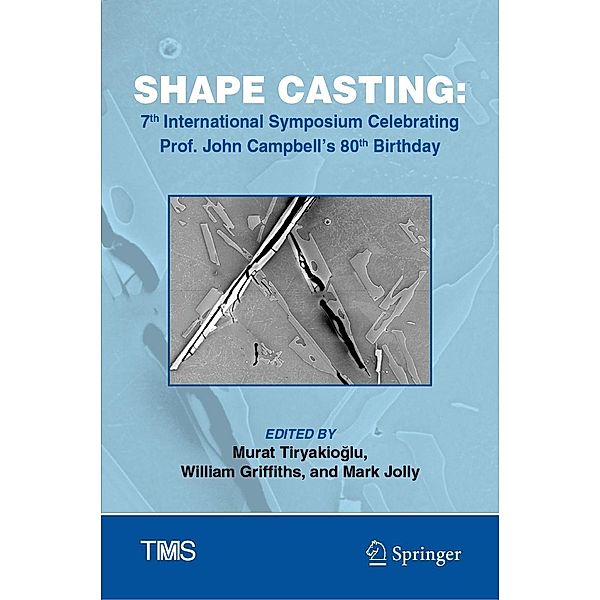 Shape Casting / The Minerals, Metals & Materials Series