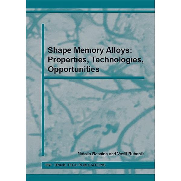 Shape Memory Alloys: Properties, Technologies, Opportunities