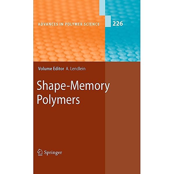 Shape-Memory Polymers / Advances in Polymer Science Bd.226