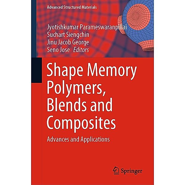 Shape Memory Polymers, Blends and Composites / Advanced Structured Materials Bd.115