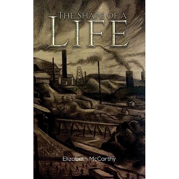 Shape of a Life / Austin Macauley Publishers Ltd, Elizabeth McCarthy