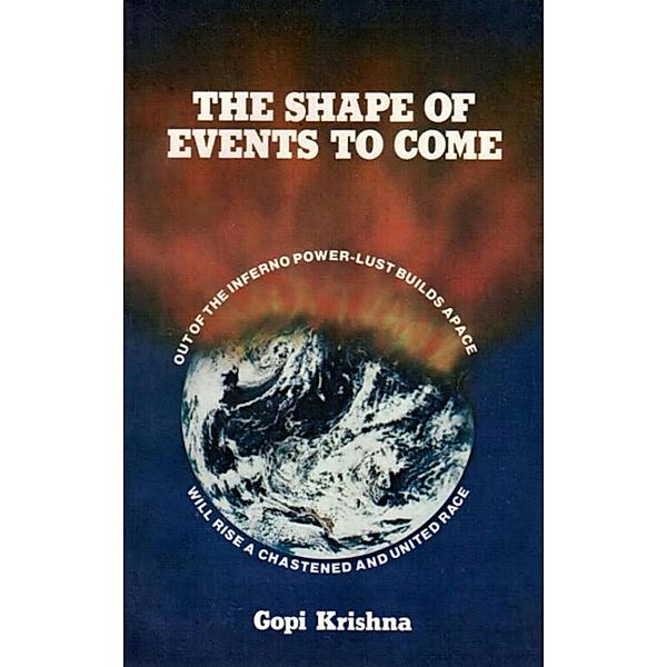 Shape of Events to Come / Institute for Consciousness Research, Gopi Krishna
