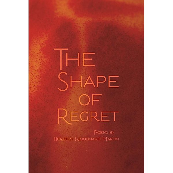 Shape of Regret, Herbert Woodward Martin