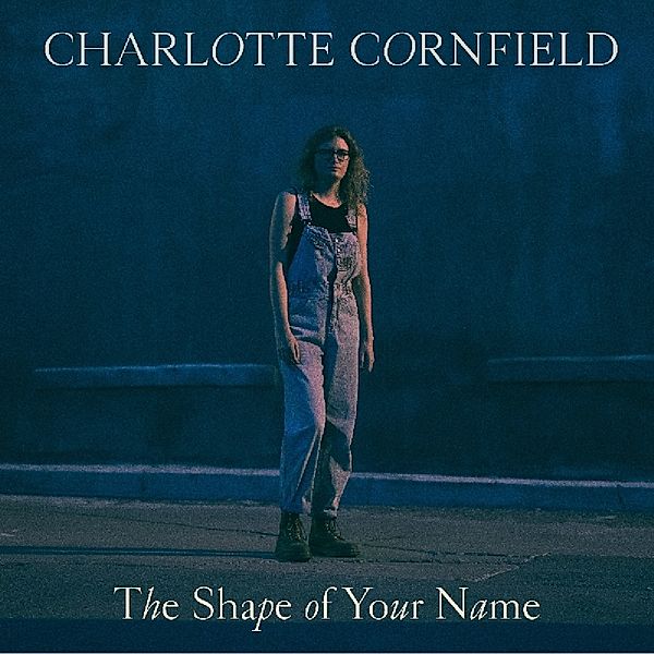 Shape Of Your Name (Vinyl), Charlotte Cornfield