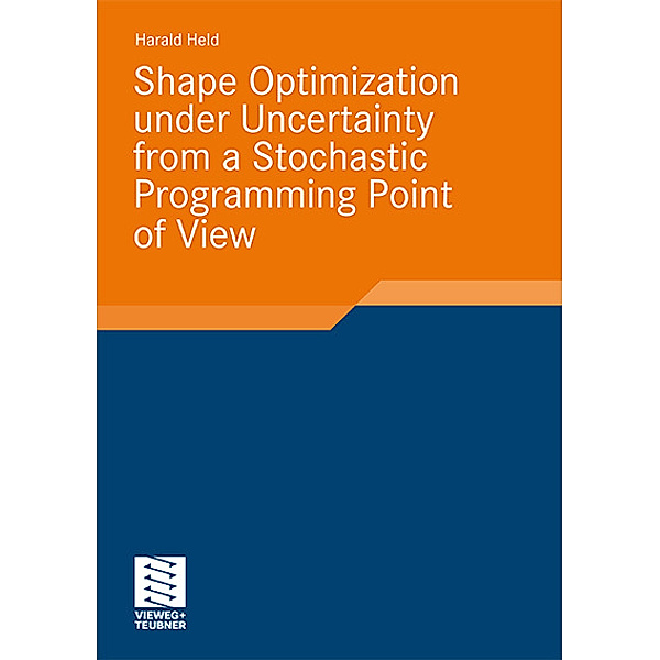 Shape Optimization under Uncertainty from a Stochastic Programming Point of View, Harald Held