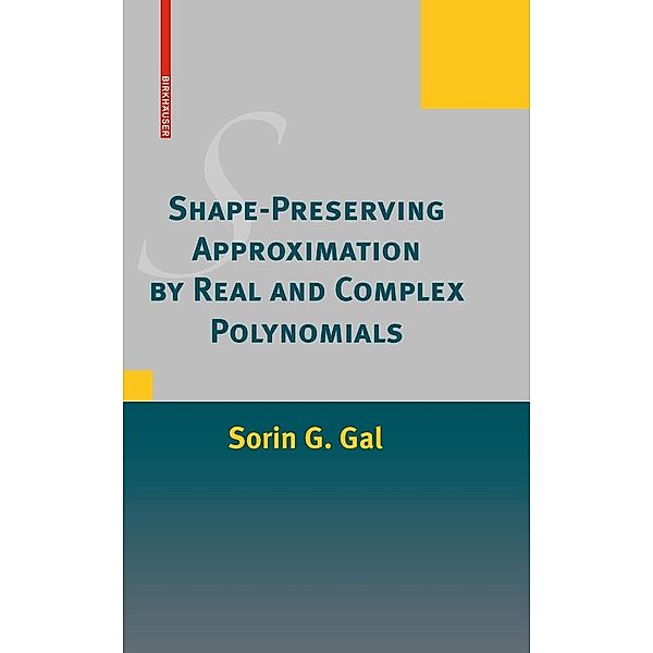 Shape-Preserving Approximation by Real and Complex Polynomials, Sorin G. Gal