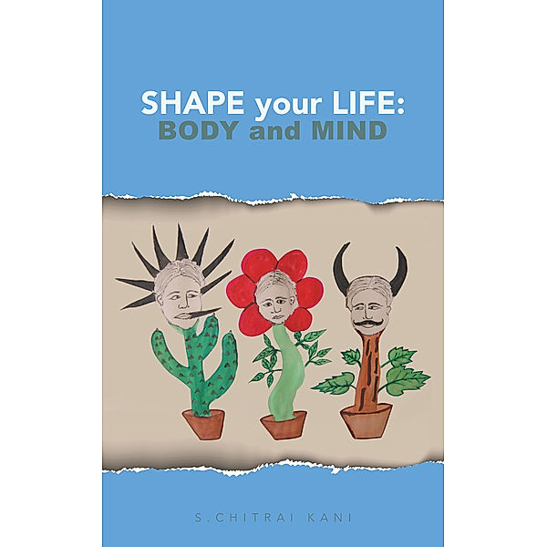 Shape Your Life: Body and Mind, S.Chitrai Kani