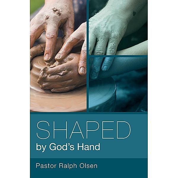 Shaped by God's Hand / Inspiring Voices, Pastor Ralph Olsen