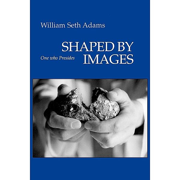 Shaped by Images, William Seth Adams