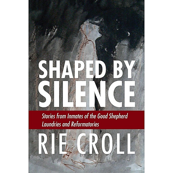 Shaped by Silence / Social and Economic Studies Bd.83, Rie Croll