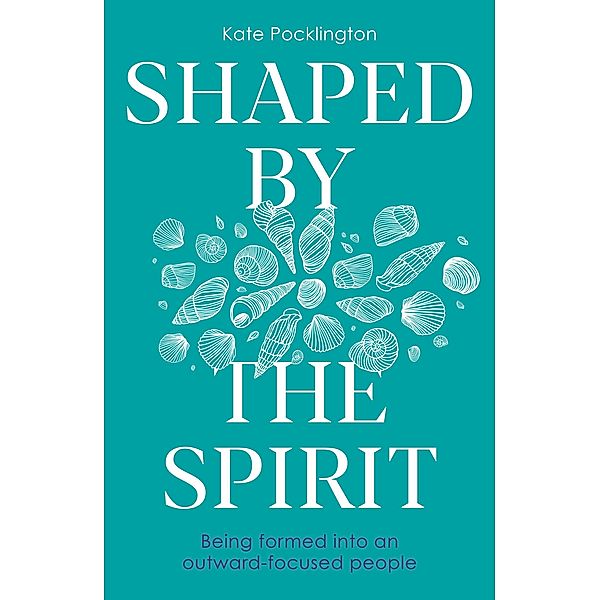 Shaped By the Spirit, Kate Pocklington