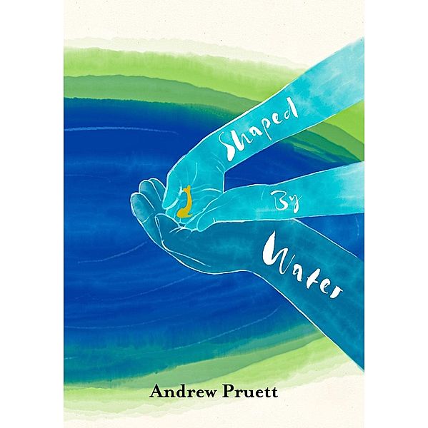 Shaped by Water, Andrew Pruett