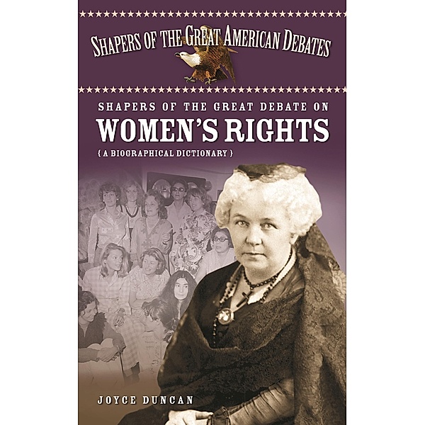 Shapers of the Great Debate on Women's Rights, Joyce D. Duncan