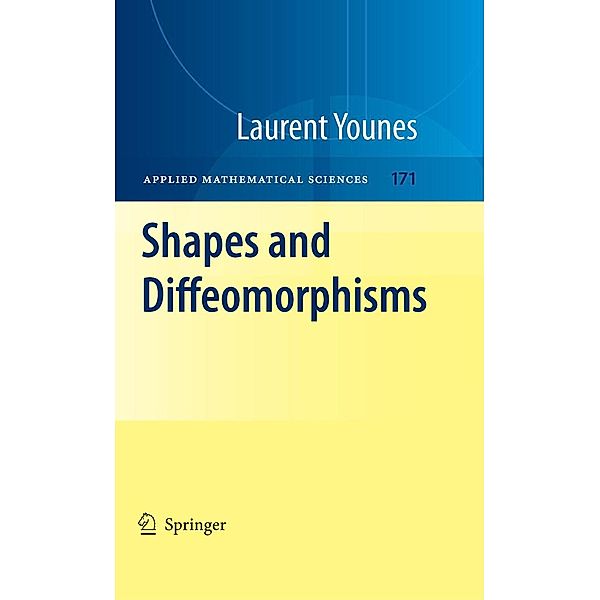 Shapes and Diffeomorphisms / Applied Mathematical Sciences Bd.171, Laurent Younes